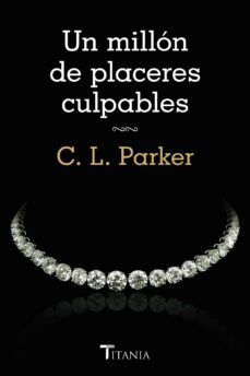 un millon de placeres culpables (ebook)-c. l. parker-9788499447667
