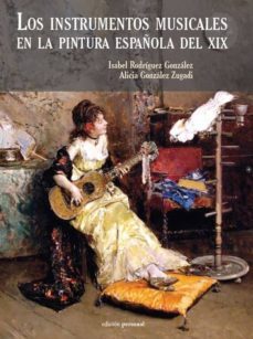 los instrumentos musicales en la pintura española del xix-alicia gonzalez zugadi-9788499465067