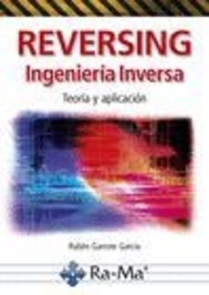 reversing, ingenieria inversa-ruben garrote garcia-9788499647067