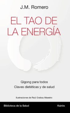 el tao de la energia: qigong para todos. claves dieteticas y de salud-jose maria romero marti-9788499884967