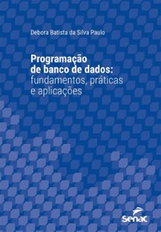 programaço de banco de dados (ebook)-debora batista da silva paulo-9788539659067