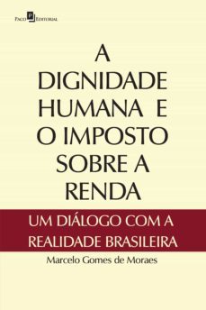 a dignidade humana e o imposto sobre a renda (ebook)-marcelo gomes de moraes-9788546204267