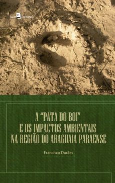 a "pata do boi" e os impactos ambientais na regio do araguaia paraense (ebook)-9788546206667
