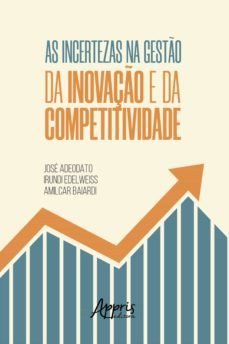 as incertezas na gesto da inovaço e da competitividade (ebook)-jose adeodato-irundi edelweiss-amilcar baiardi-9788547344467
