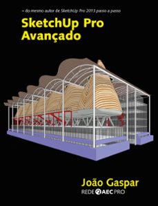 sketchup pro avançado (ebook)-joão gaspar-9788561453367
