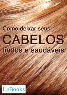 como deixar seus cabelos lindos e saudaveis (ebook)-edições lebooks-9788566833867
