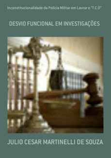 inconstitucionalidade da policia militar em lavrar o "t.c.o" (ebook)-julio cesar martinelli de souza-9788567765167