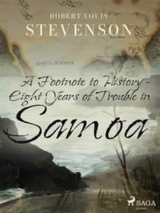 a footnote to history - eight years of trouble in samoa (ebook)-robert louis stevenson-9788726931167