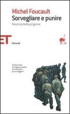 sorvegliare e punire. nascita della prigione.-michel foucault-9788806174767