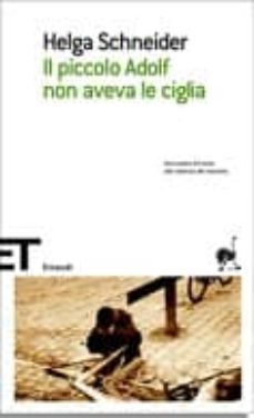 il piccolo adolf non aveva le ciglia.-helga schneider-9788806184667