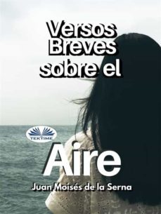 versos breves sobre el aire (ebook)-juan moises de la serna-9788835430667