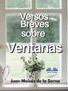 versos breves sobre ventanas (ebook)-juan moises de la serna-9788835431367