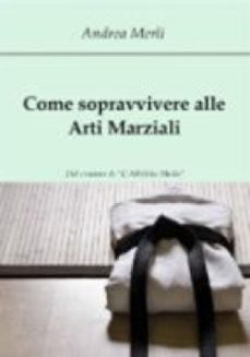 come sopravvivere alle arti marziali (ebook)-9788892691667