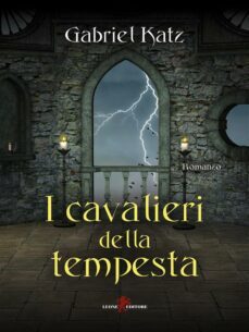 i cavalieri della tempesta (ebook)-gabriel katz-9788892966567