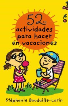 52 actividades para hacer en vacaciones-stephanie boudaille lorin-9788893676267