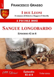 i due leoni - sangue longobardo - ep. @2 di 8 (ebook)-9788893700467