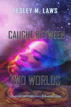 caught between two worlds (ebook)-lesley m. laws-9789464853667
