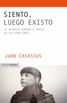 siento, luego existo (ebook)-juan cassasus-9789563574067