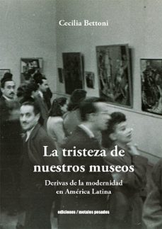 la tristeza de nuestros museos (ebook)-cecilia bettoni-9789566203667