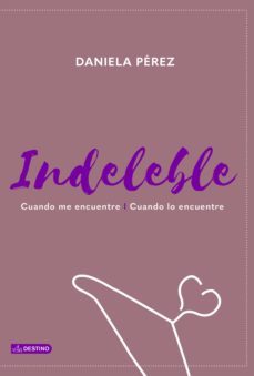 indeleble. cuando me encuentre l cuando lo encuentre (ebook)-daniela perez-9789584278067