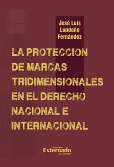 la proteccion de marcas tridimensionales en el derecho nacional e internacional (ebook)-josé luis londoño fernández-9789585062467