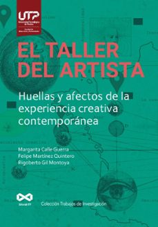 el taller del artista. huellas y afecciones de la experiencia creativa contemporanea (ebook)-9789587228267