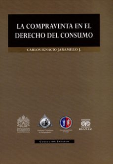 compraventa en el derecho del consumo, la-carlos ignacio jaramillo-9789587494167