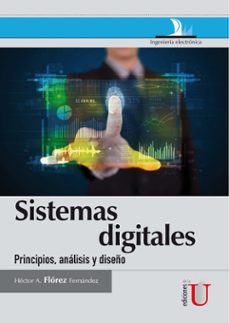 sistemas digitales. principios, analisis y diseño (ebook)-hector a. florez fernandez-9789587623567
