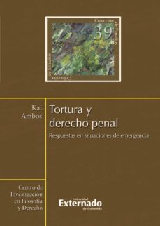 tortura y derecho penal. respuestas en situaciones de emergencia (ebook)-9789587720167