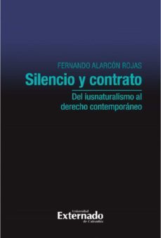 silencio y contrato: del iusnaturalismo al derecho contemporaneo (ebook)-fernando alarcon rojas-9789587903867