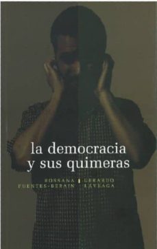 la democracia y sus quimeras-rossana fuentes berain-gerardo laveaga-9789681681067