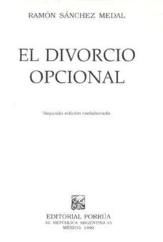 el divorcio opcional (2ª ed.)-ramon sanchez medal-9789700718767