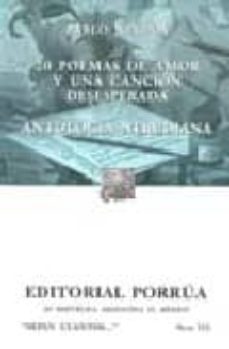 veinte poemas de amor y una cancion desesperada; antologia nerudi ana (4ª ed)-9789700767567