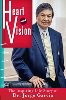 heart and vision: the inspiring life story of dr. jorge garcia (ebook)-jorge garcia-9789712730467