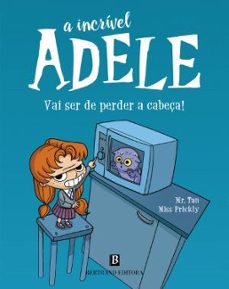 a incrivel adele: vai ser de perder a cabeça!-9789722540667