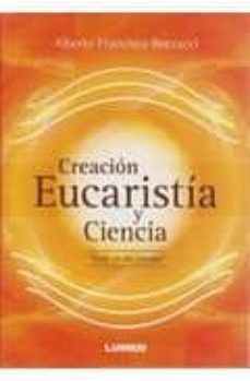 creacion eucaristia y ciencia: esto es mi cuerpo-alberto francisco boccacci-9789870008767