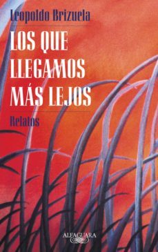 los que llegamos mas lejos (ebook)-leopoldo brizuela-9789870419167