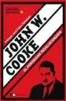 john w. cooke: el peronismo revolucionario-9789871181667