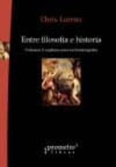entre filosofia e historia. volumen 2: exploraciones en historiog rafia-chris lorenz-9789875747067