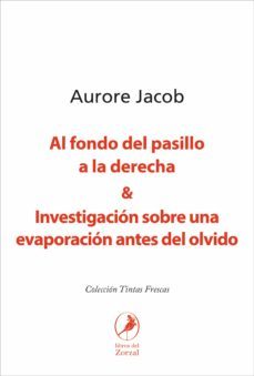 al fondo del pasillo a la derecha y investigacion sobre una evaporacion antes del olvido (ebook)-aurore jacob-9789875996267