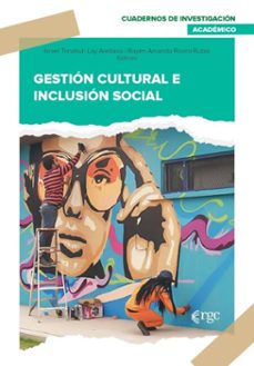 gestion cultural e inclusion social (ebook)-israel tonatiuh lay arellano-rayén amanda rovira rubio-9789878488967