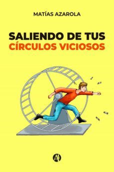 saliendo de tus círculos viciosos (ebook)-matias azarola-9789878710167