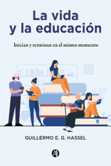 la vida y la educacion (ebook)-guillermo e. g. hassel-9789878737867