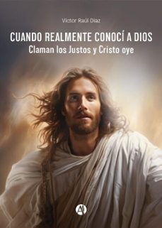 cuando realmente conoci a dios (ebook)-víctor raúl diaz-9789878772967
