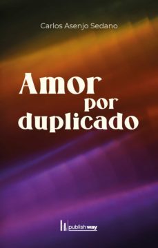 amor por duplicado (ebook)-carlos asenjo sedano-9789895290567