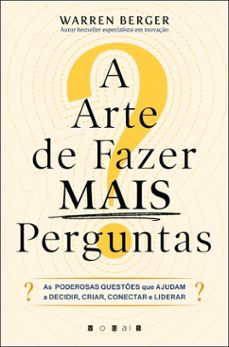 a arte de fazer mais perguntas (ebook)-warren berger-9789895834167