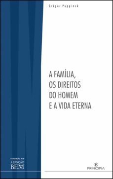 a familia, os direitos do homem e a vida eterna (ebook)-grégor puppinck-9789897162367