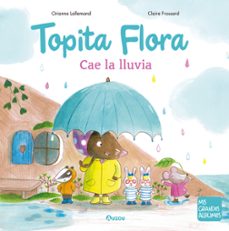topita flora, cae la lluvia-claire frossard-9791039552967