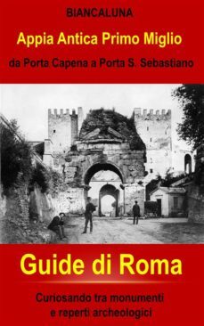 appia antica da porta capena a porta san sebastiano (ebook)-9791220812467