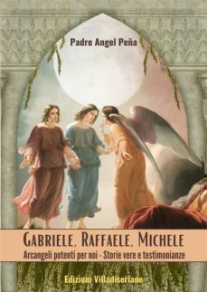 gabriele - raffaele - michele - arcangeli potenti per noi (ebook)-9791222052267